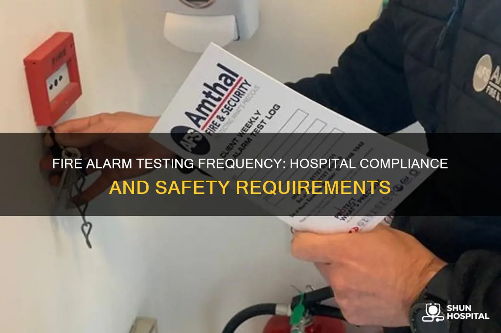 how often is hospital require to test fire alarm system
