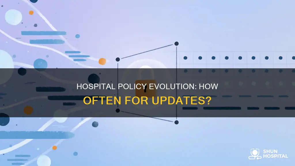 how often should hospital policy be updated