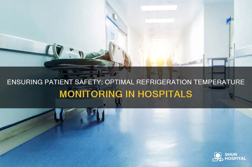how often should temperatures on refrigeration be checked hospital