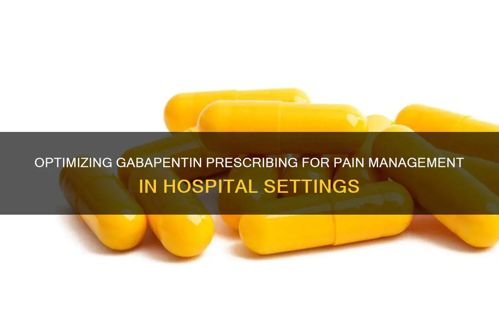 how often to prescribe gabapentin in hospital for pain