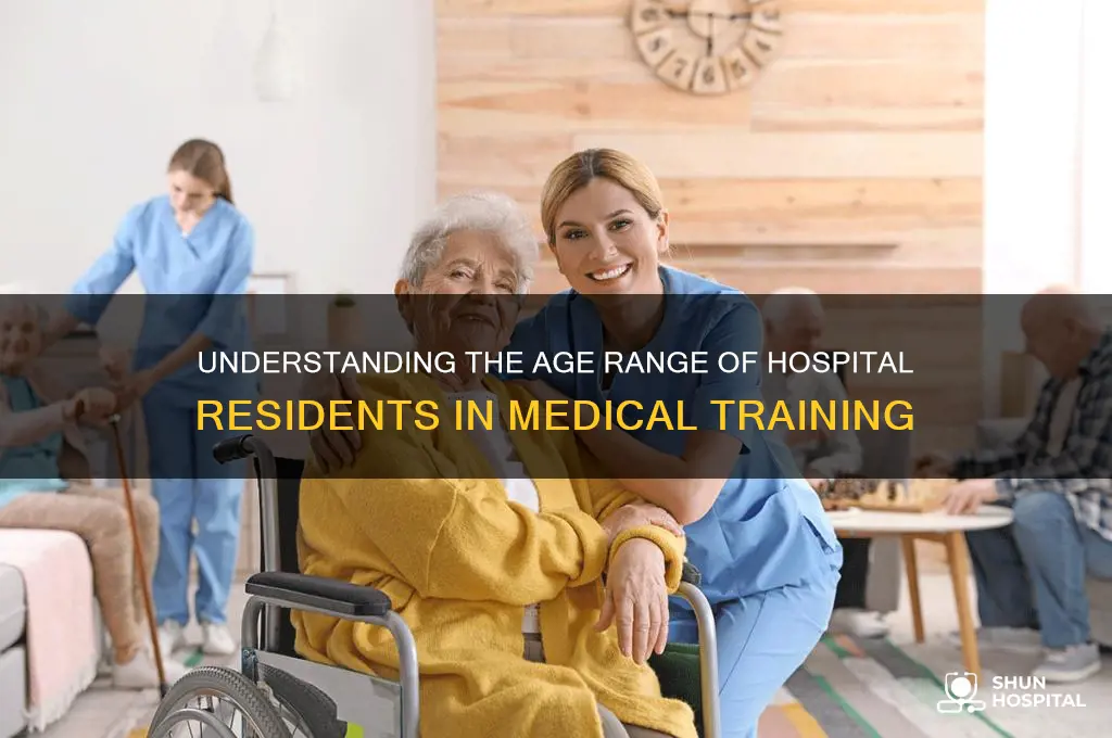 how old are hospital residents