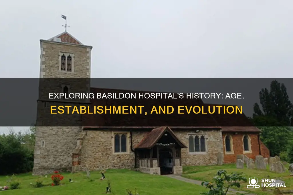 how old is basildon hospital