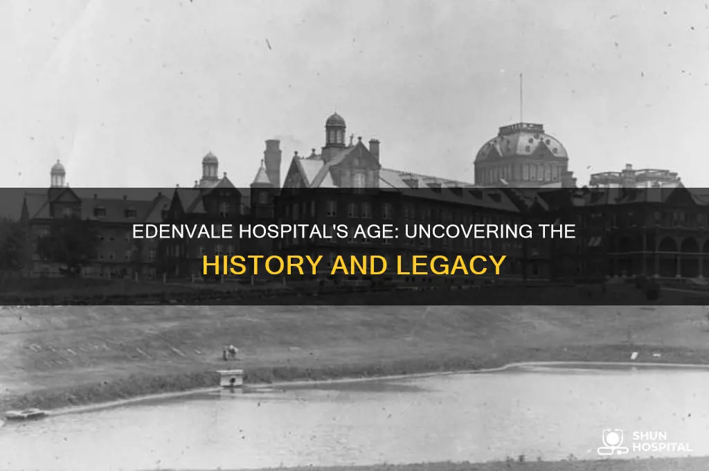 how old is edenvale hospital