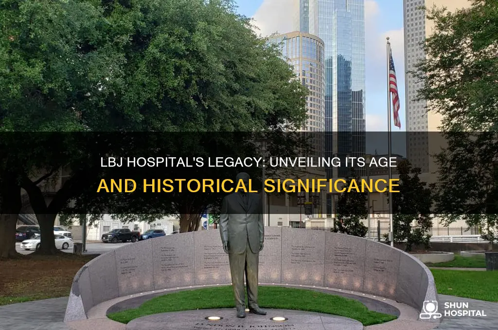 how old is lbj hospital