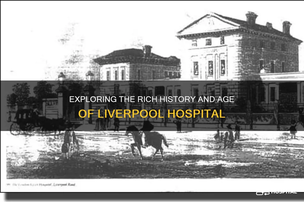 how old is liverpool hospital