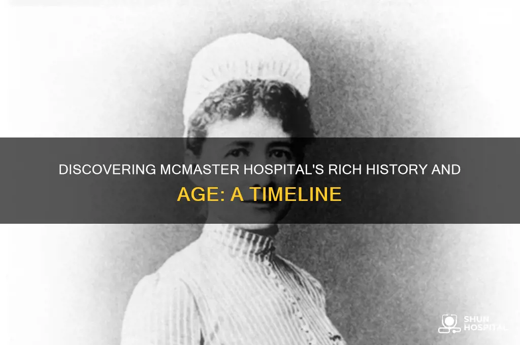 how old is mcmaster hospital