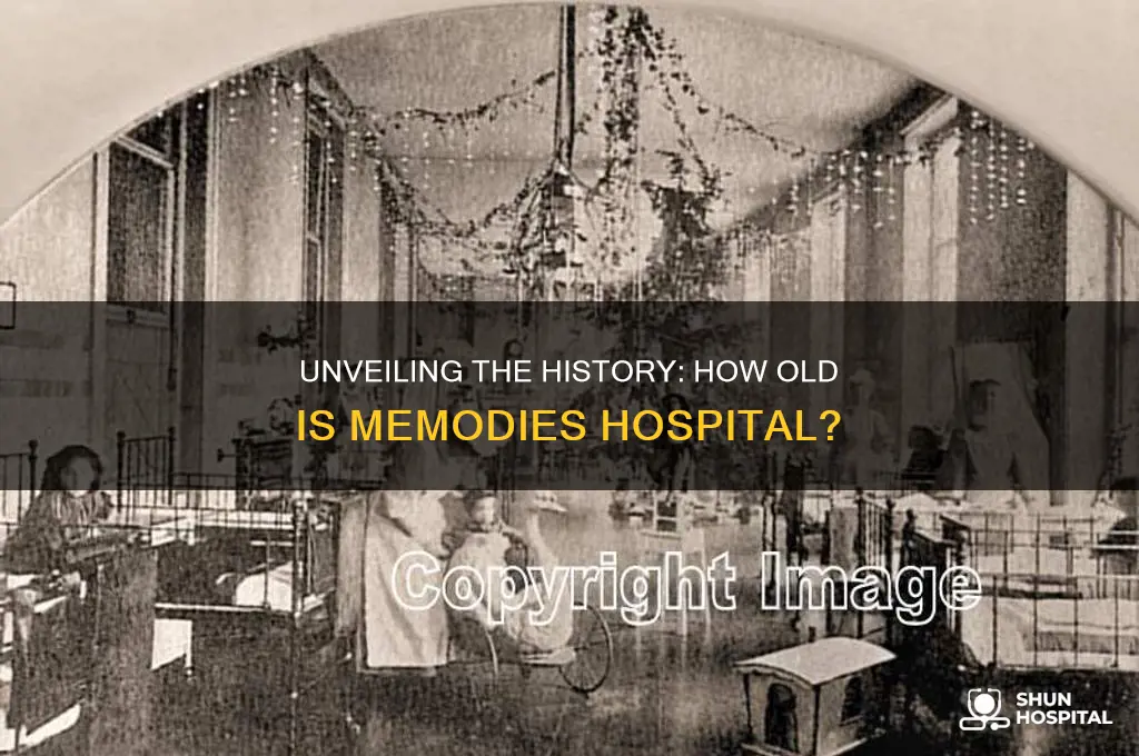 how old is memodies hospital
