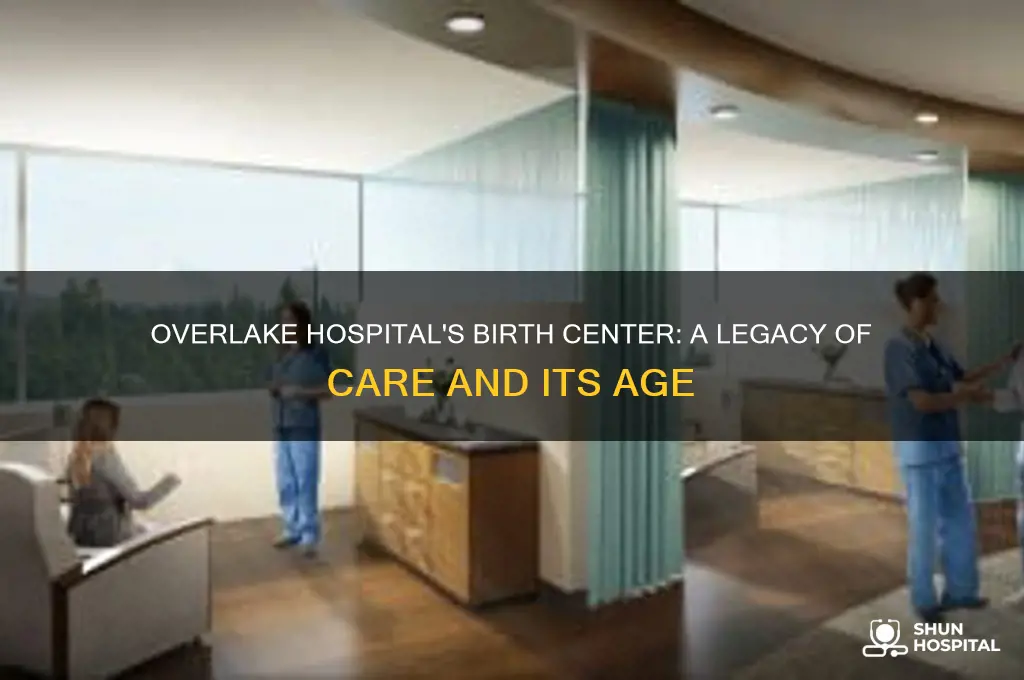 how old is the birth center at overlake hospital