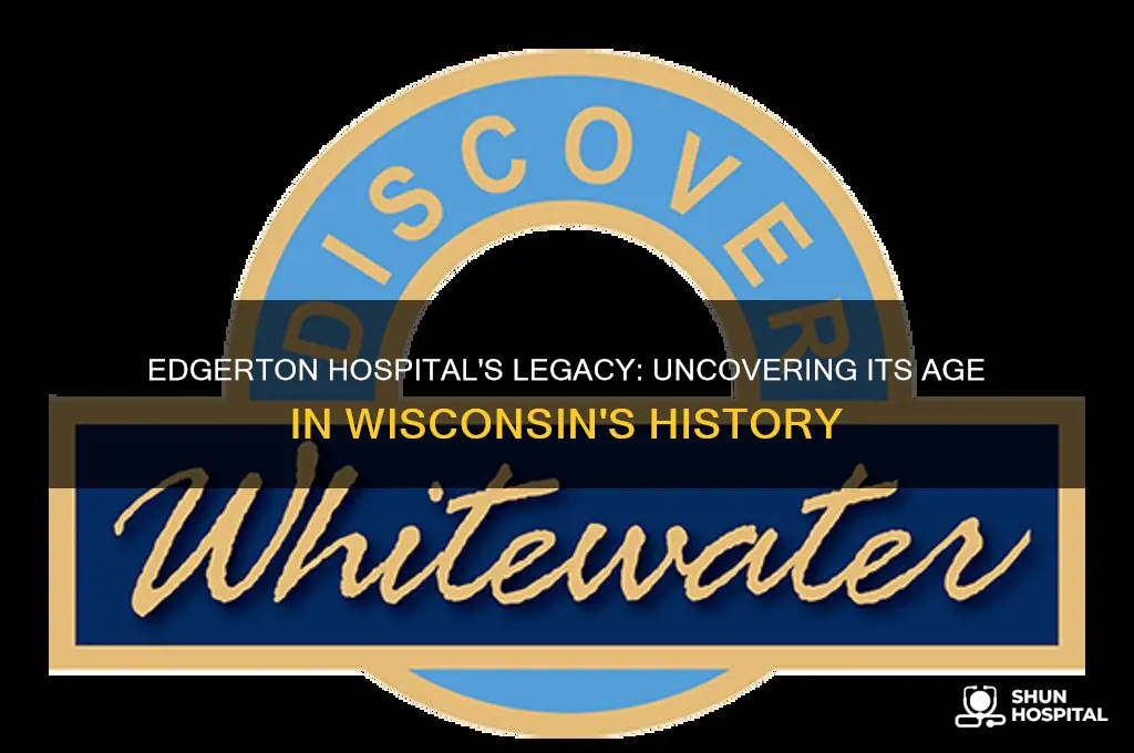 how old is the edgerton hospital in edgerton wisconsin