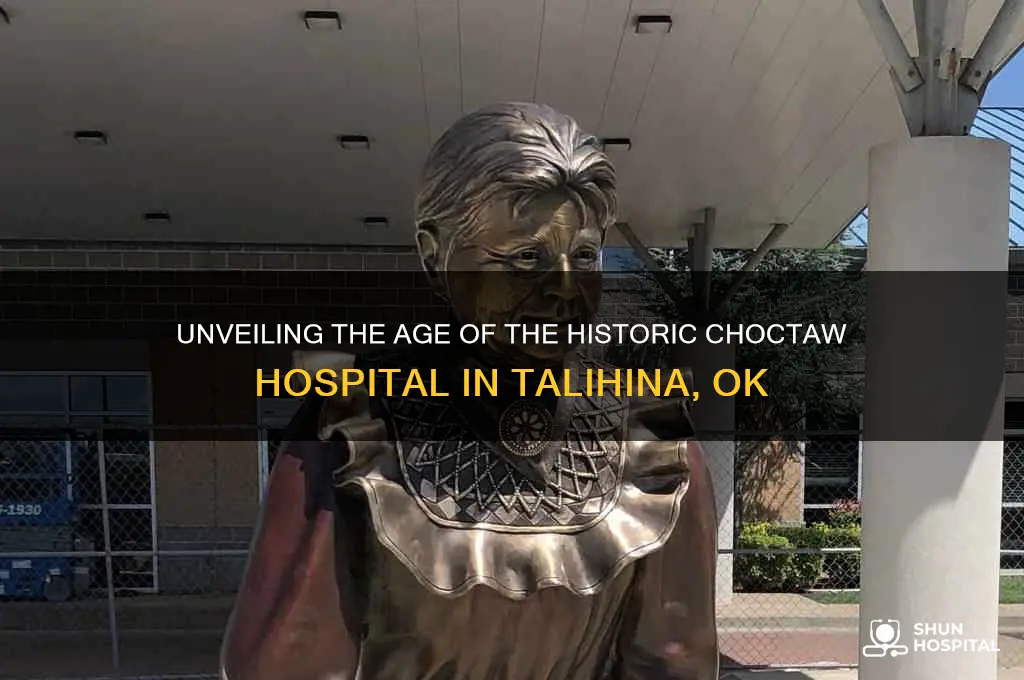 how old is the old choctaw hospital talihina ok