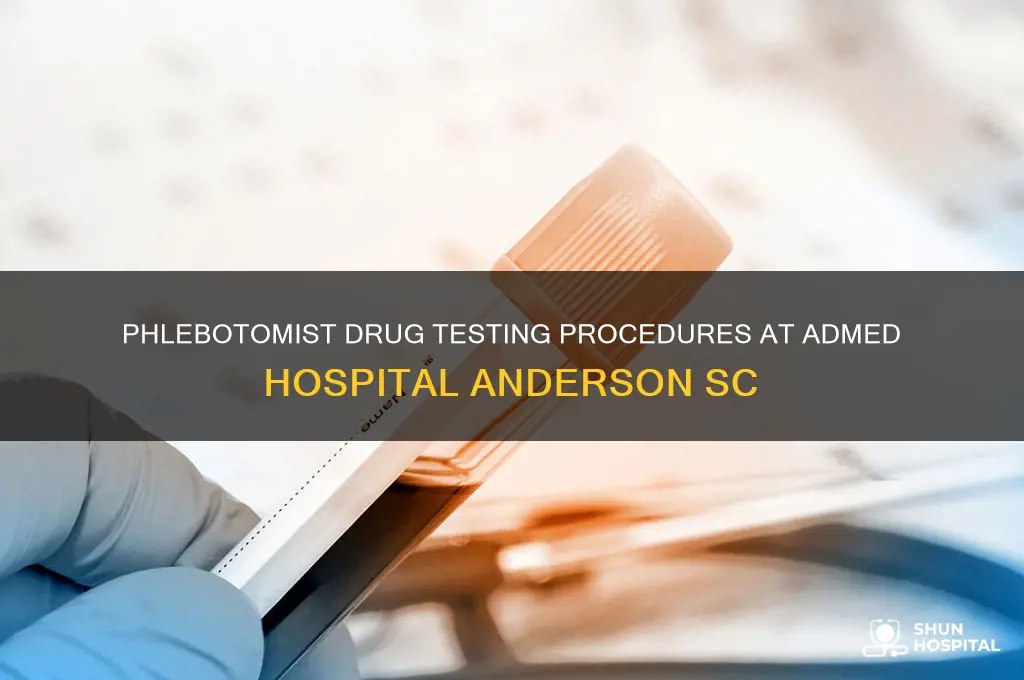 how phlebotomist drug testing at admed hospital in anderson sc