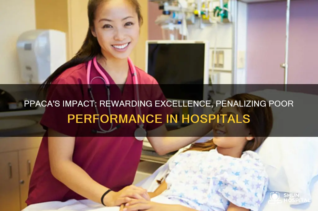 how ppaca rewards and punishes hospitals for their performance
