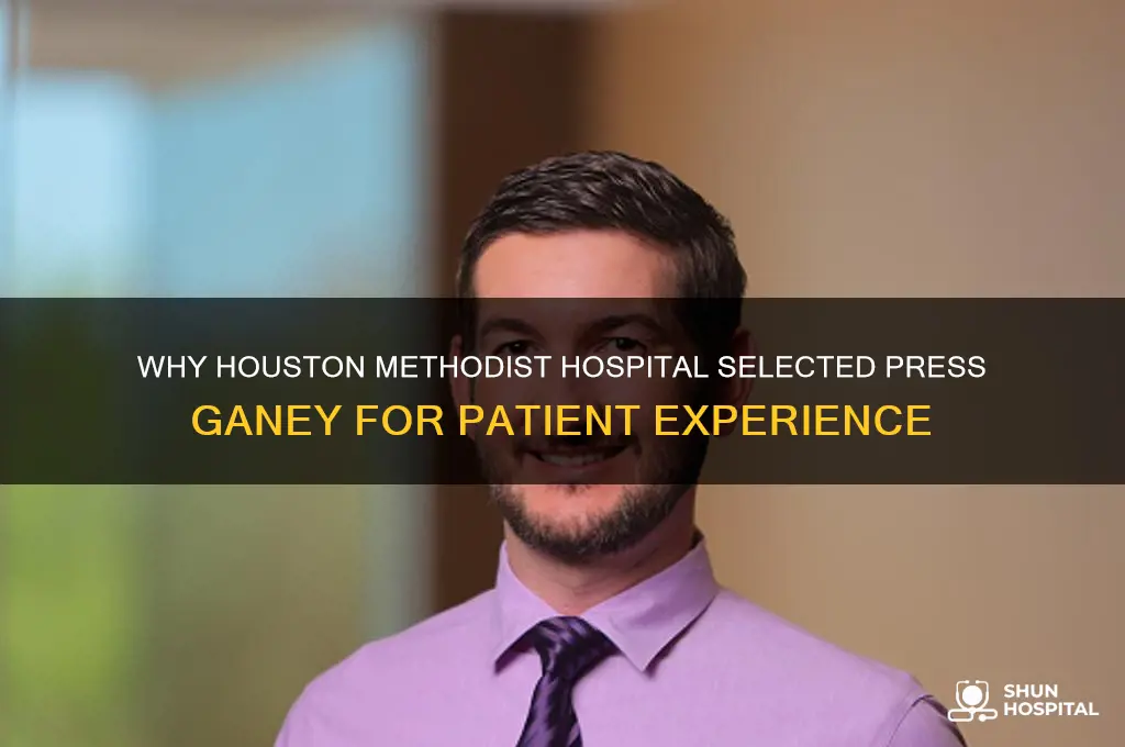 how press ganey was chosen for houston methodist hospital