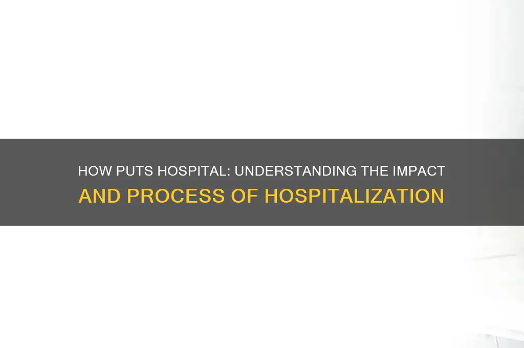 how puts hospital