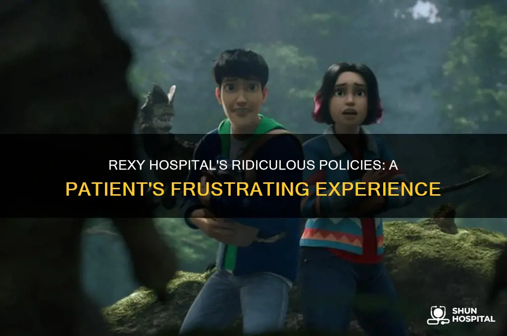 how ridiculous rexy hospital