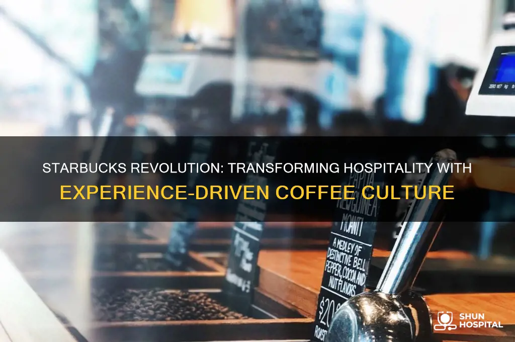 how starbucks changed hospitality
