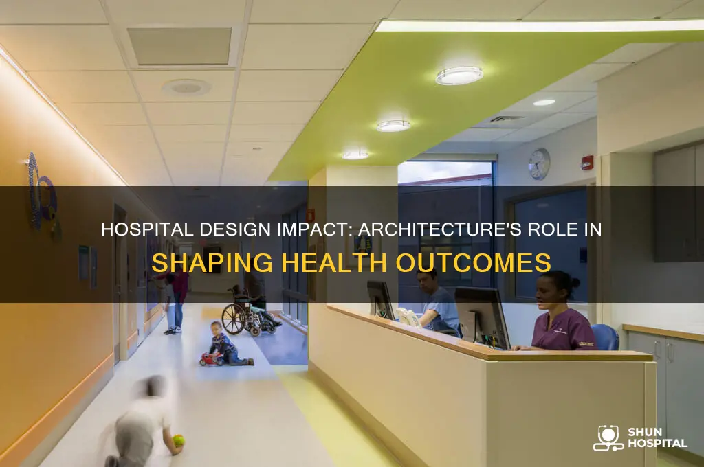 how the architecture of hospitals affects health outcomes essay