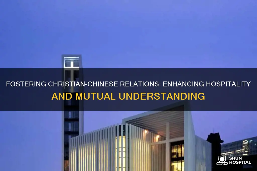 how the chinese could be more hospitable towards christians