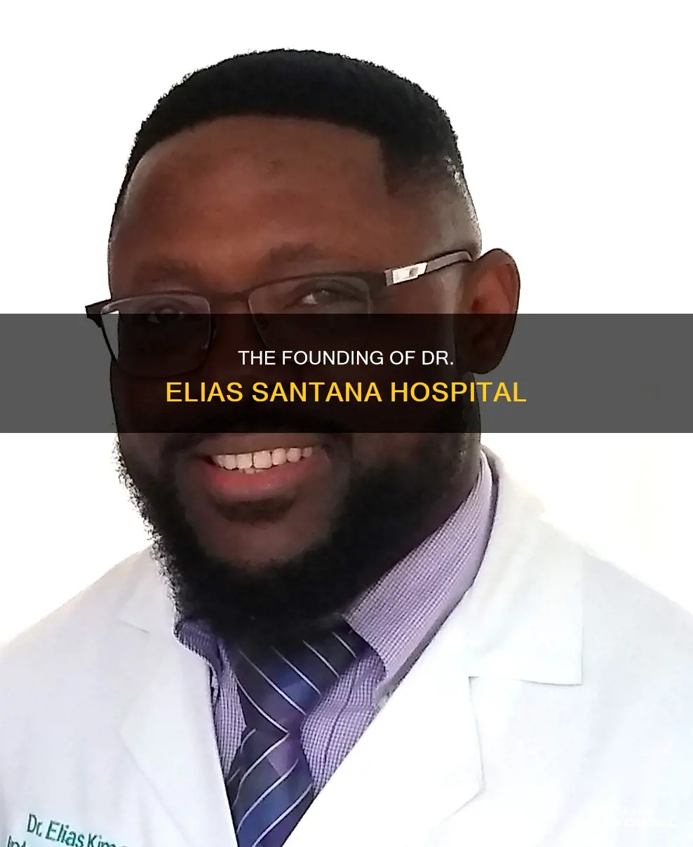 how the hospital dr elias santana started