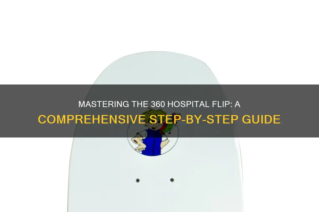 how to 360 hospital flip