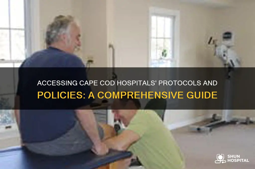 how to access cape cod hospitals protocols and policies