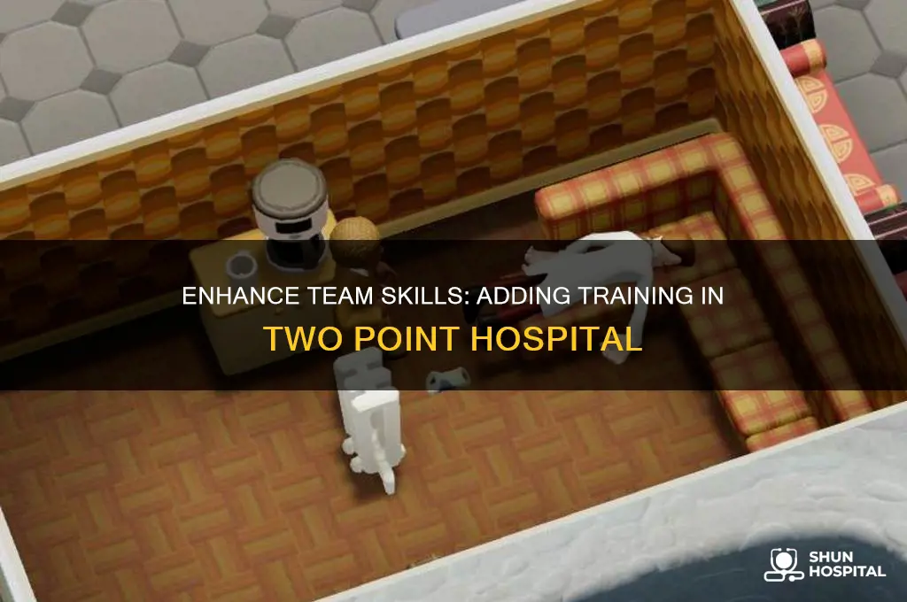 how to add training to team two point hospital