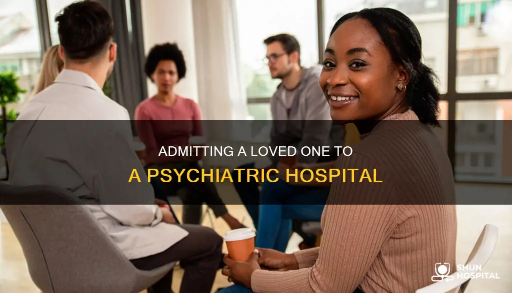how to admit someone to psychiatric hospital