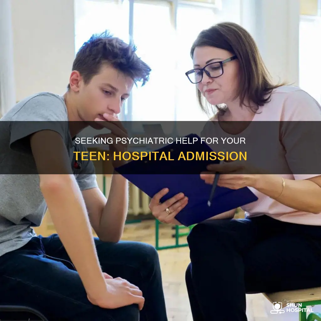 how to admit teenager to psychiatric hospital