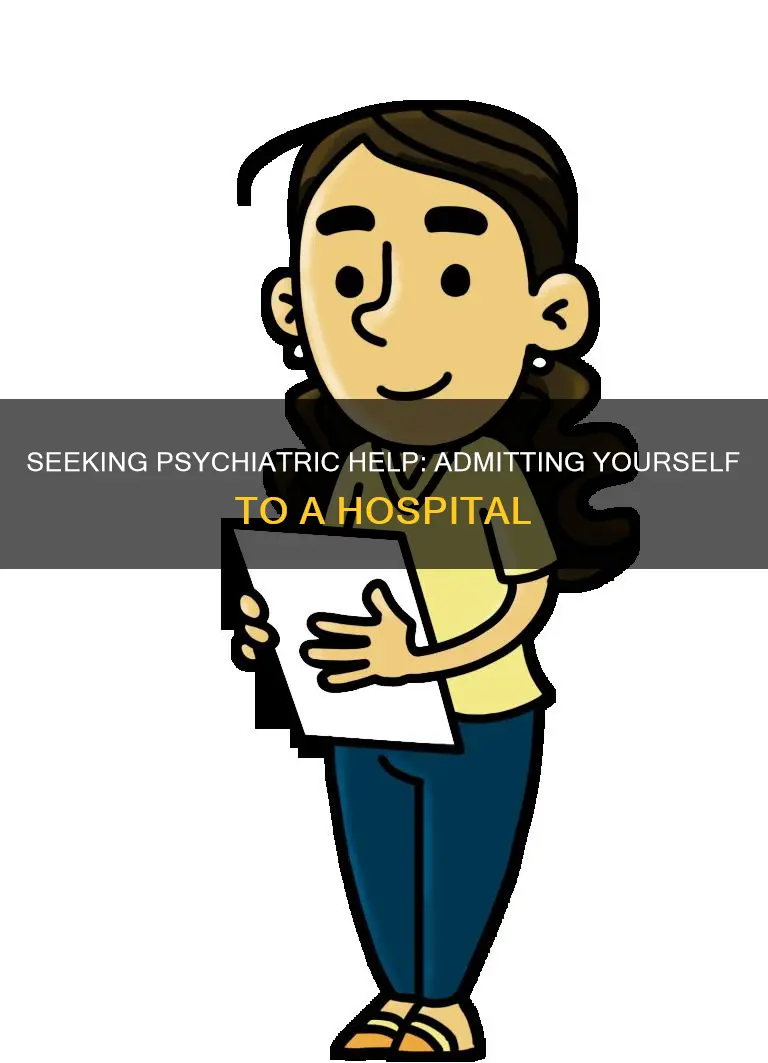 how to admit yourself into psychiatric hospital
