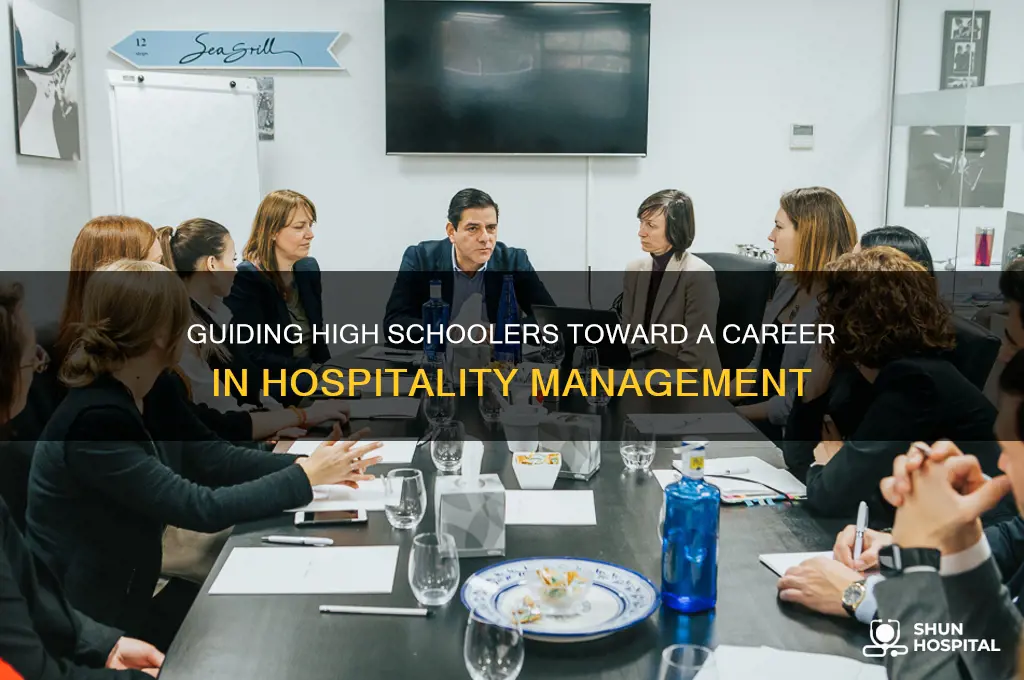 how to advise high schooler interested in hospitality managemetn
