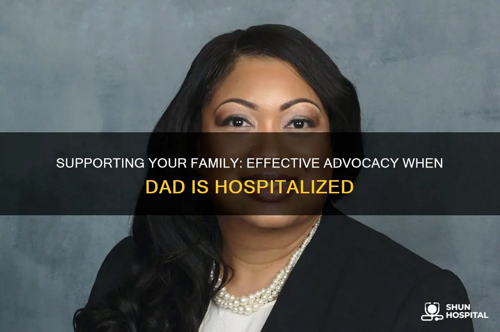 how to advocate for family if dad in the hospital