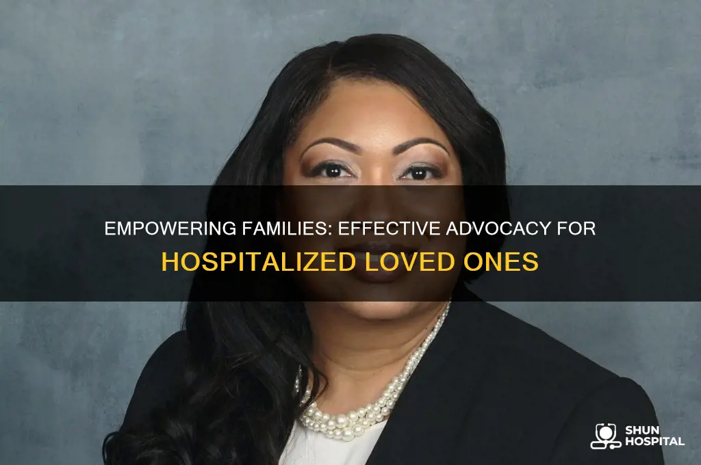 how to advocate for family when a member in hospital