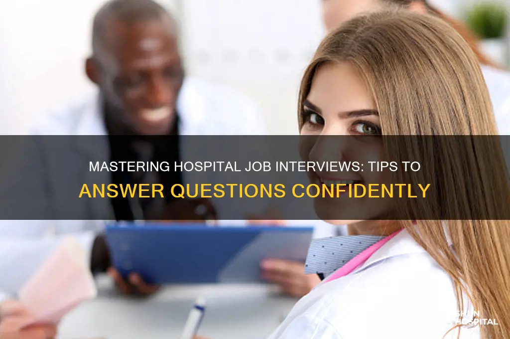 how to answer interview questions for a hospital job
