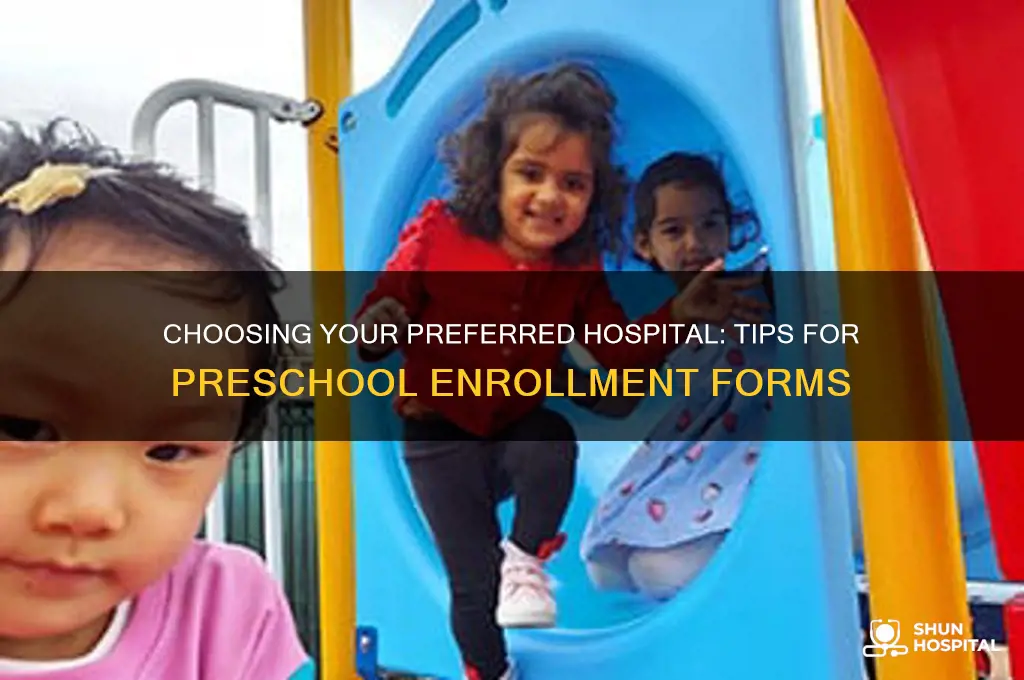 how to answer what hospital you prefer on preschool form