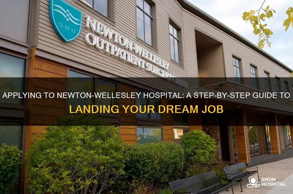 how to aplay for a job in newton wellsley hospital