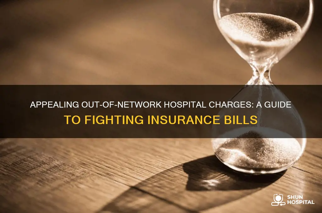 how to appeal insurance out of network hospital charges