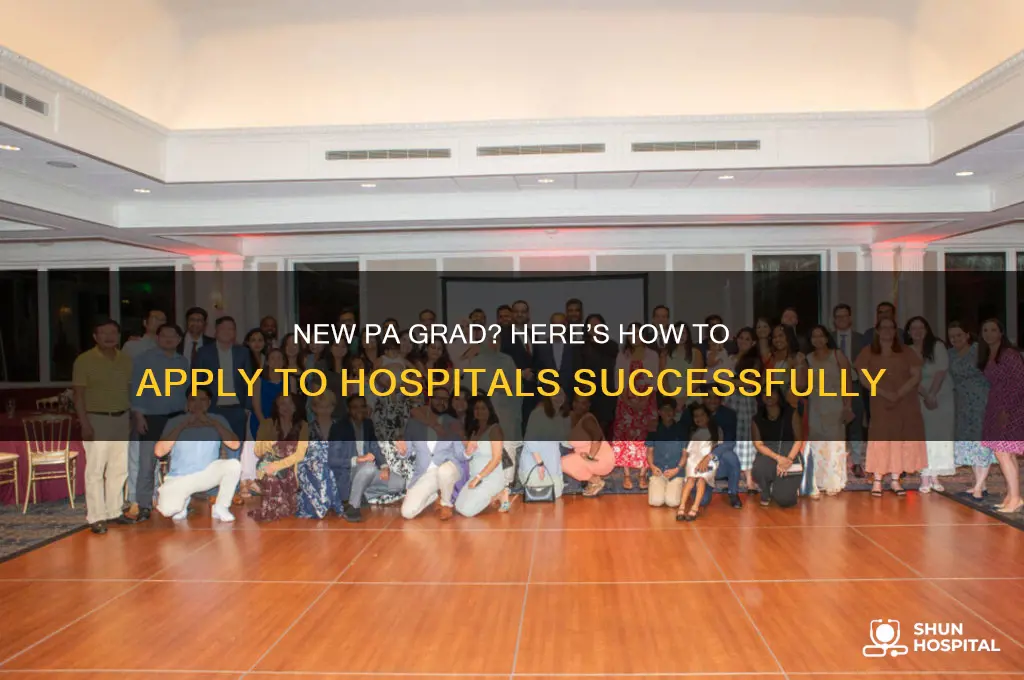 how to apply as a new pa grad to hospitals