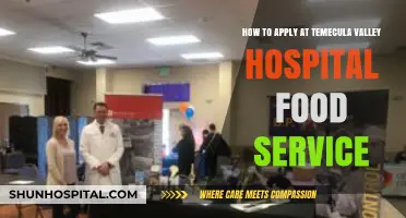 Apply to Temecula Valley Hospital Food Service: A Step-by-Step Guide