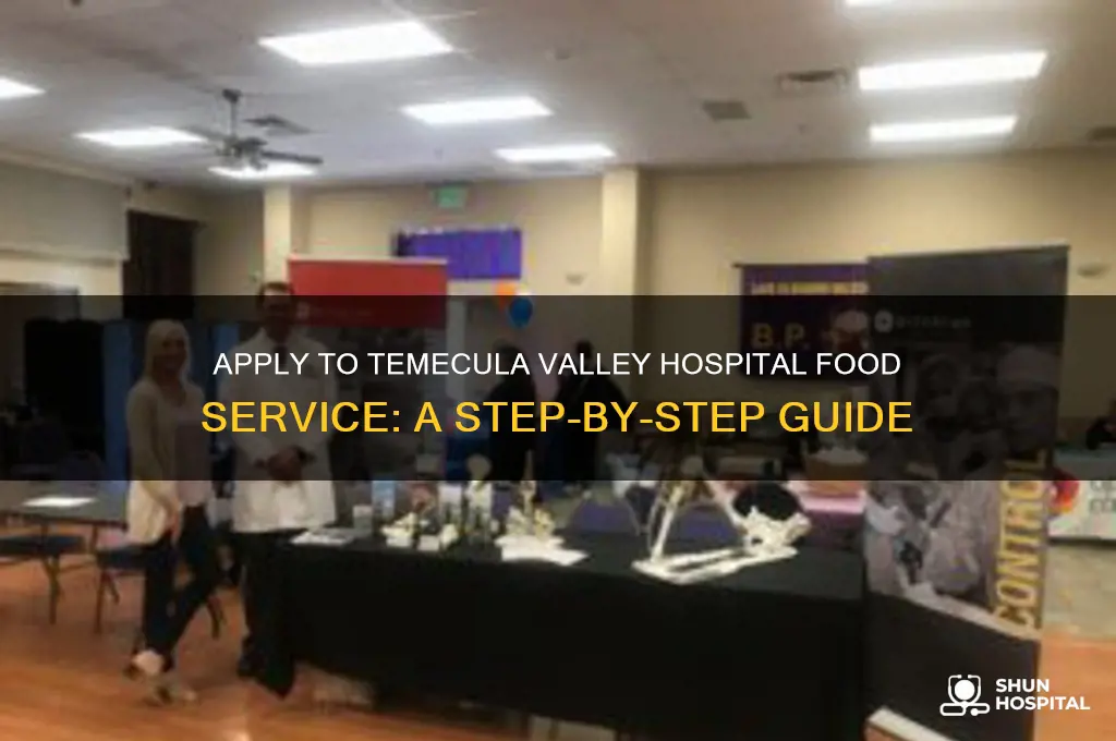 how to apply at temecula valley hospital food service