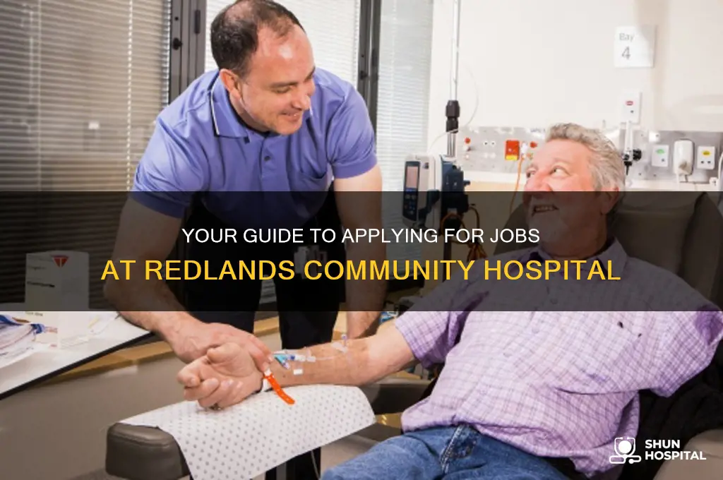 how to apply for a job at redlands community hospital