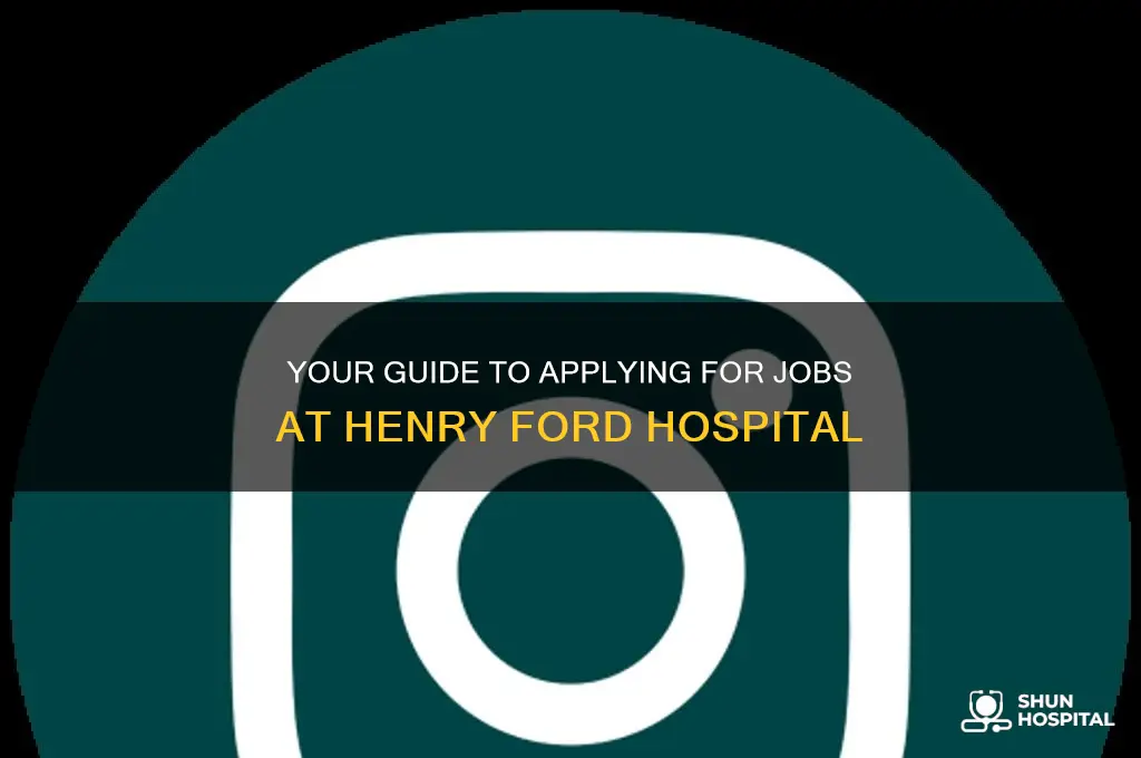 how to apply for a job in henry ford hospital