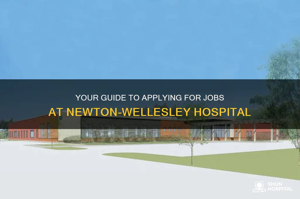 how to apply for a job in newton wellesley hospital