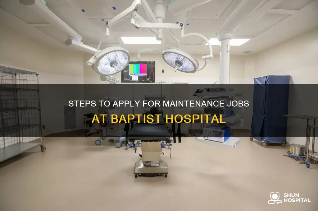 how to apply for a maintenance job at baptist hospital