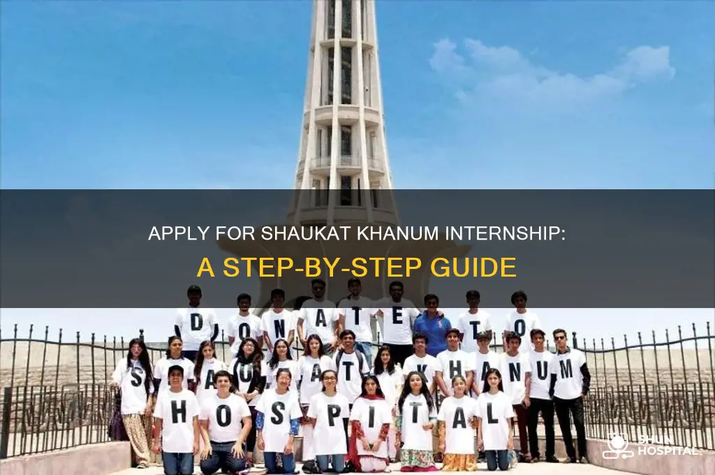how to apply for internship in shaukat khanum hospital