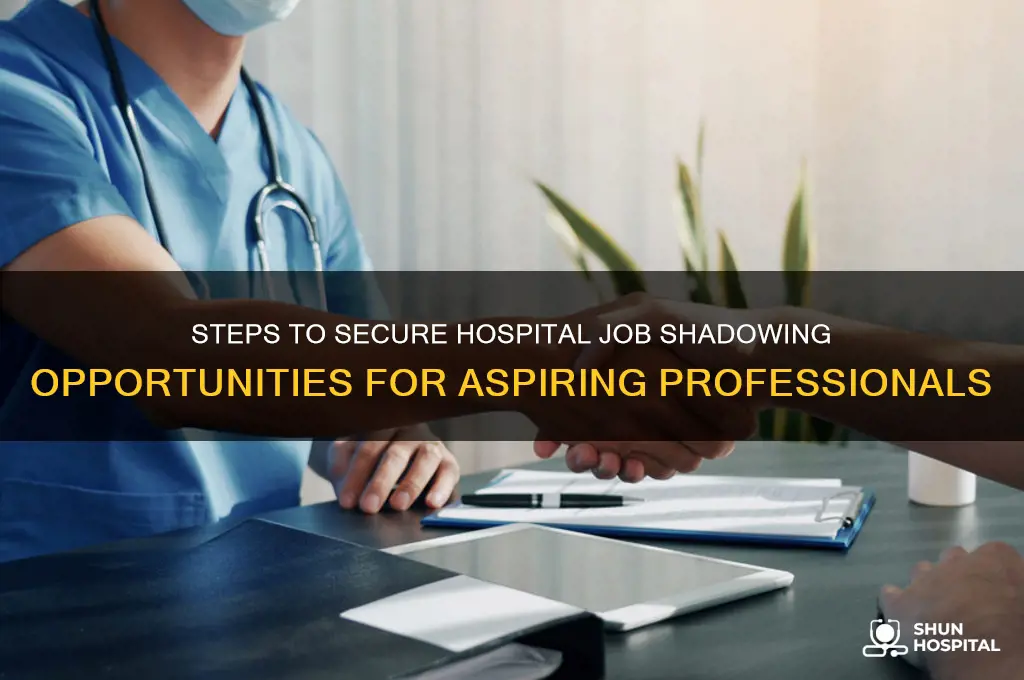 how to apply for job shadowing in a hospital