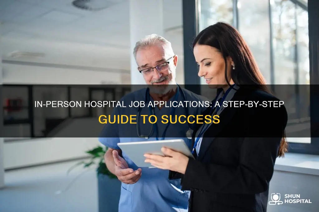 how to apply to for a hospital job in person