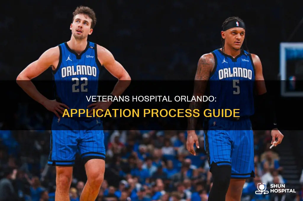 how to apply to orlando veteran hospital