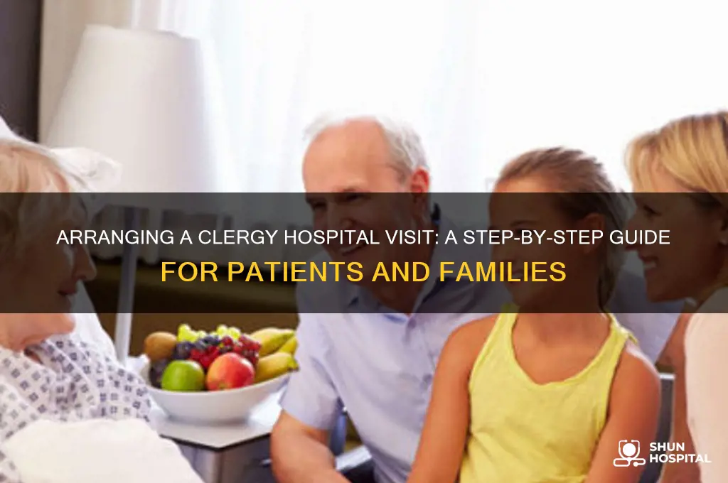 how to arrange a clergy visit to the hospital