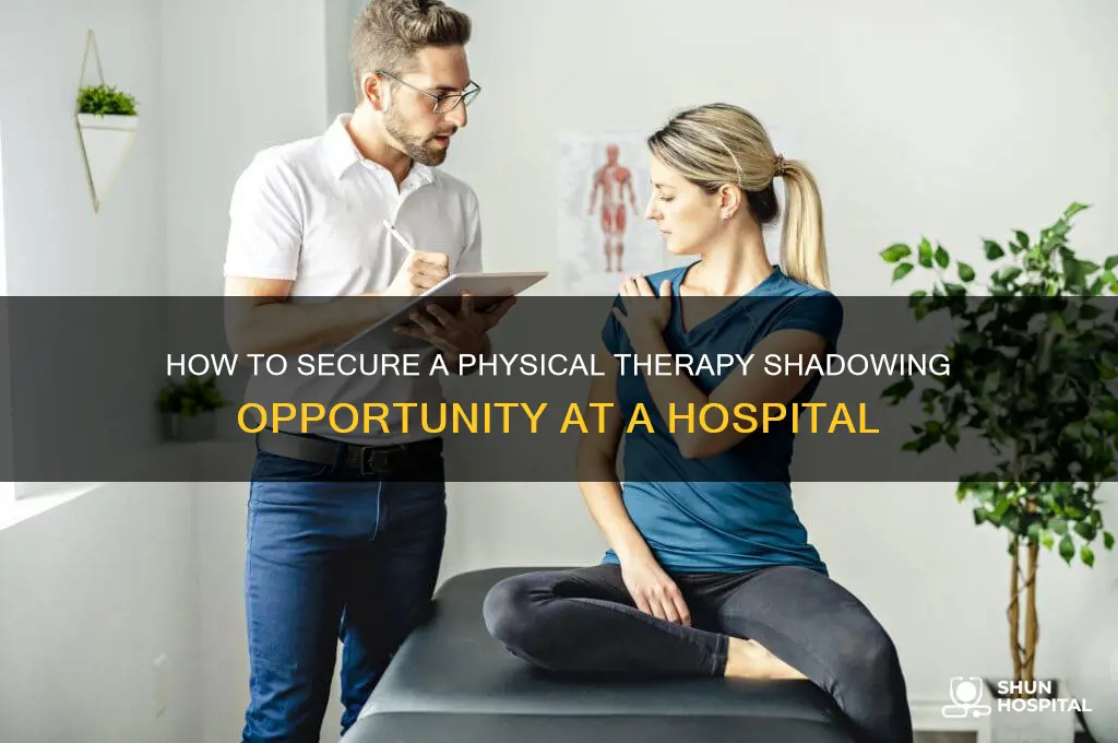 how to ask a hospital to shadow a physical therapist