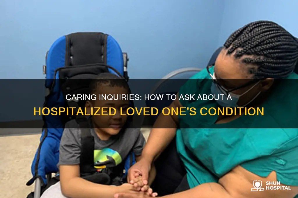 how to ask about condition of someone in the hospital